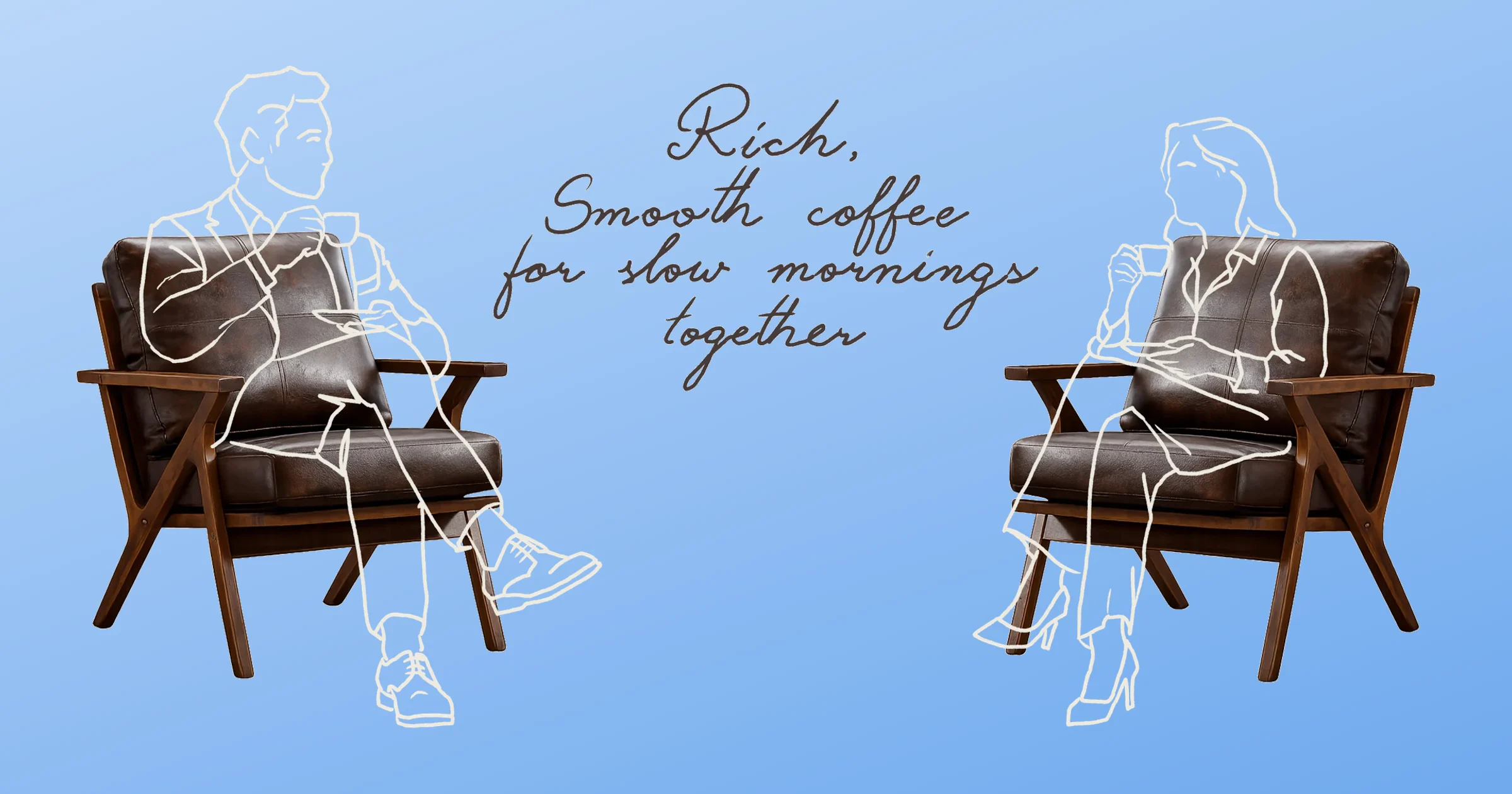 Line-drawn couple drinking espresso in two leather armchairs, with the line Rich, smooth coffee for slow mornings together